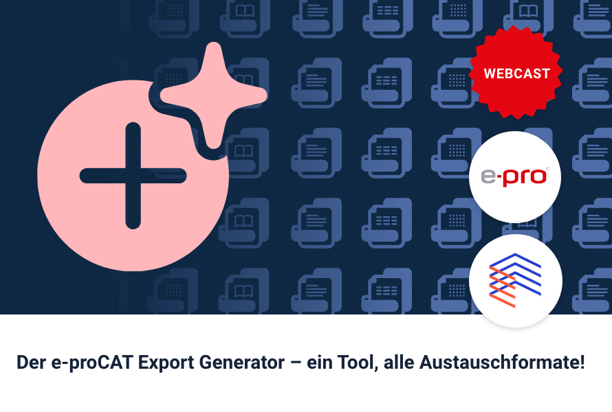 OnDemand Webcast: der e-proCAT Export Generator - ein Tool, alle Austauschformate!